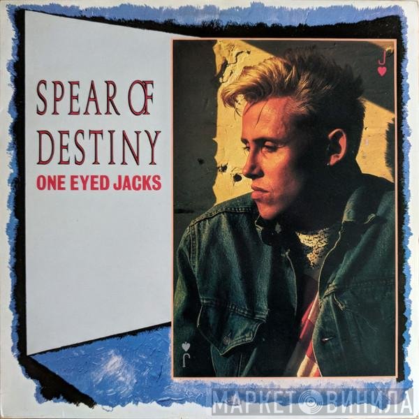 Spear Of Destiny  - One Eyed Jacks