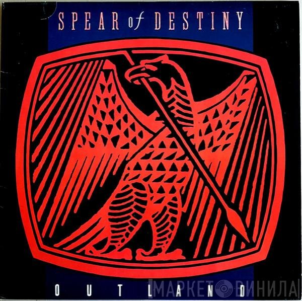 Spear Of Destiny - Outland