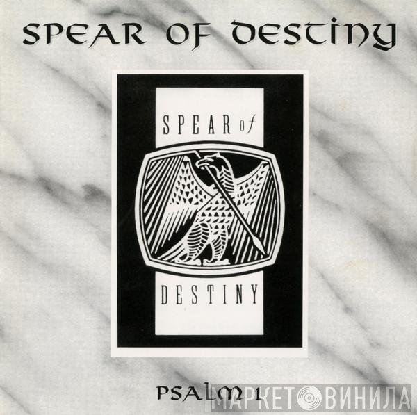 Spear Of Destiny  - Psalm 1