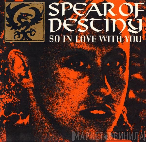 Spear Of Destiny - So In Love With You