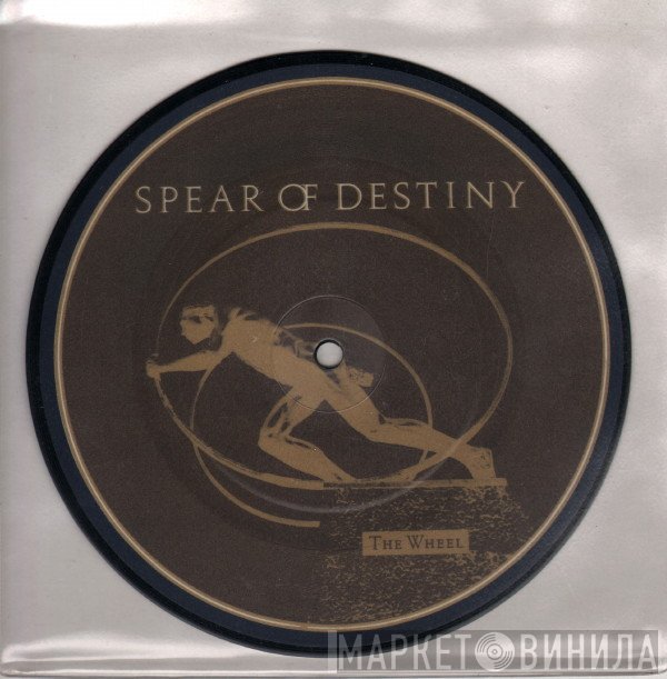 Spear Of Destiny - The Wheel