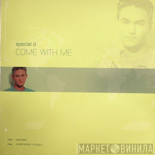Special D. - Come With Me