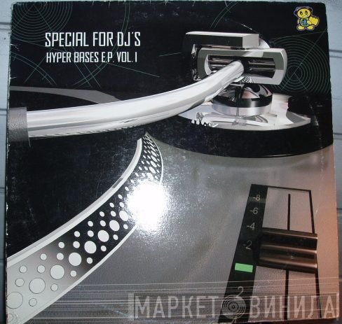 Special For DJ's - Hyper Bases E.P. Vol. I