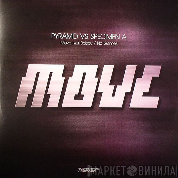 Specimen A, Pyramid  - Move / No Games