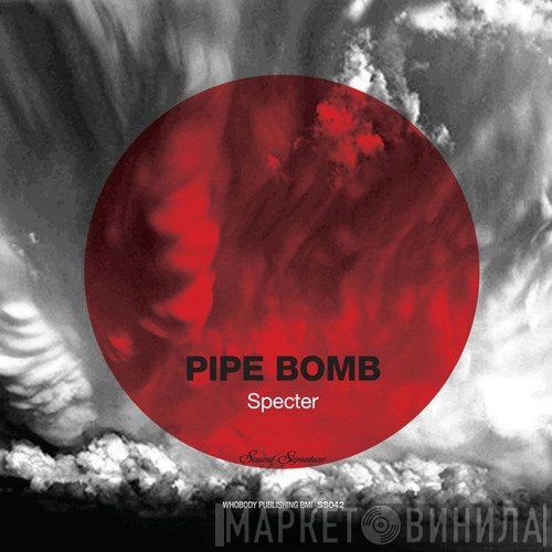 Specter  - Pipe Bomb