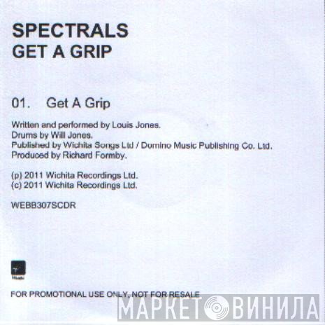 Spectrals - Get A Grip