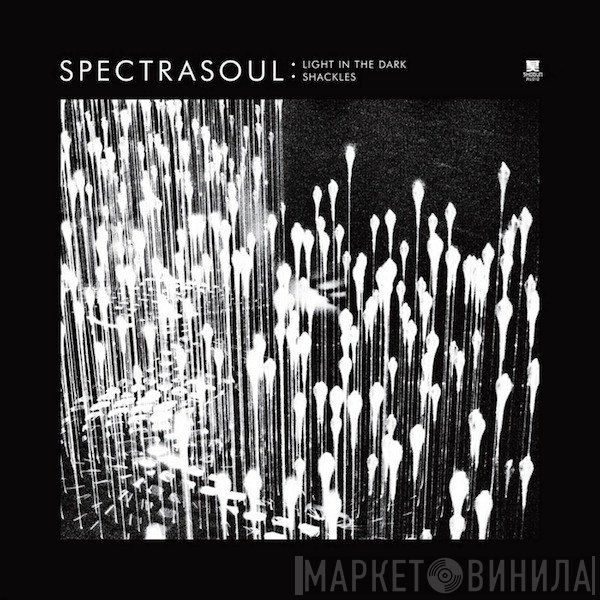 Spectrasoul  - Light In The Dark / Shackles