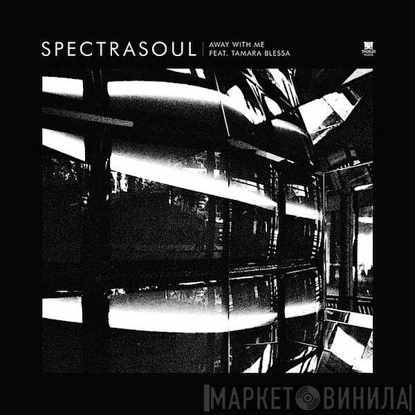 Spectrasoul Feat. Tamara Blessa  - Away With Me