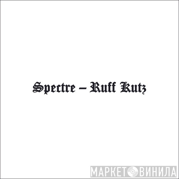 Spectre  - Ruff Kutz