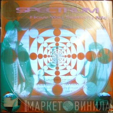 Spectrum   - How You Satisfy Me