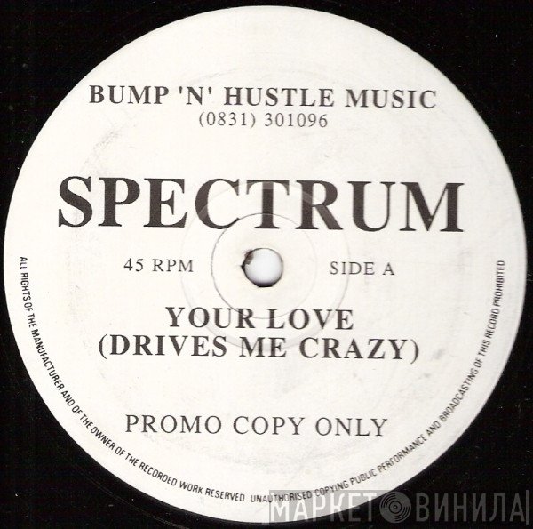 Spectrum  - Your Love (Drives Me Crazy)