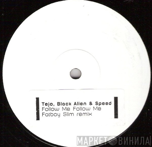 Speed Freaks, Tejo, Black Alien - Follow Me Follow Me (Fatboy Slim Remix)