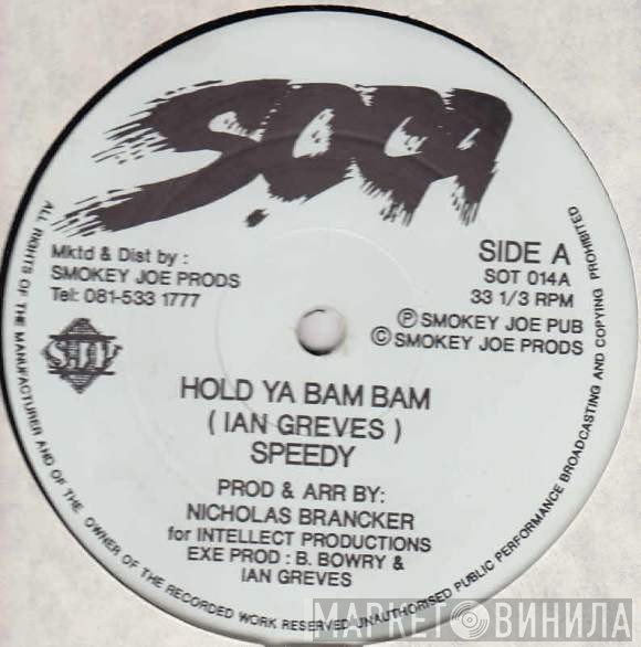 Speedy  - Hold Your Bam Bam