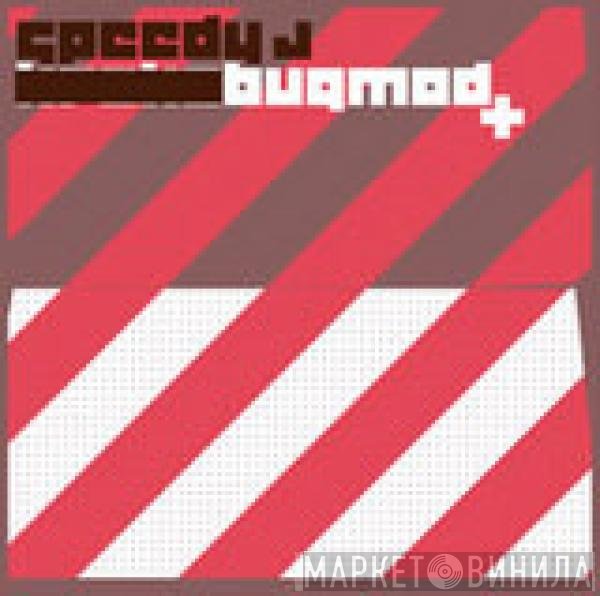 Speedy J  - Bugmod