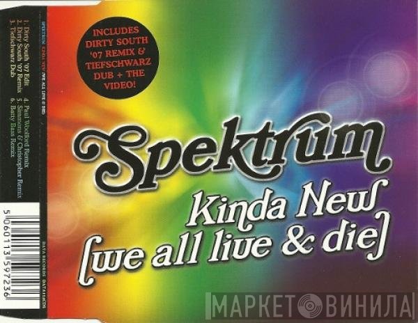 Spektrum - Kinda New (We All Live & Die)