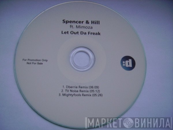 Spencer & Hill Ft. Mimoza  - Let Out Da Freak