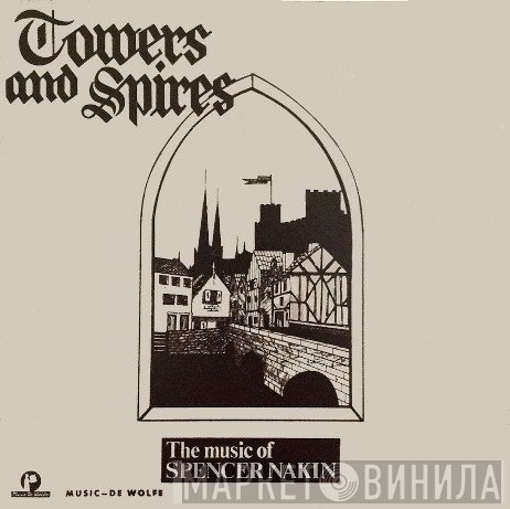 Spencer Nakin - Towers And Spires