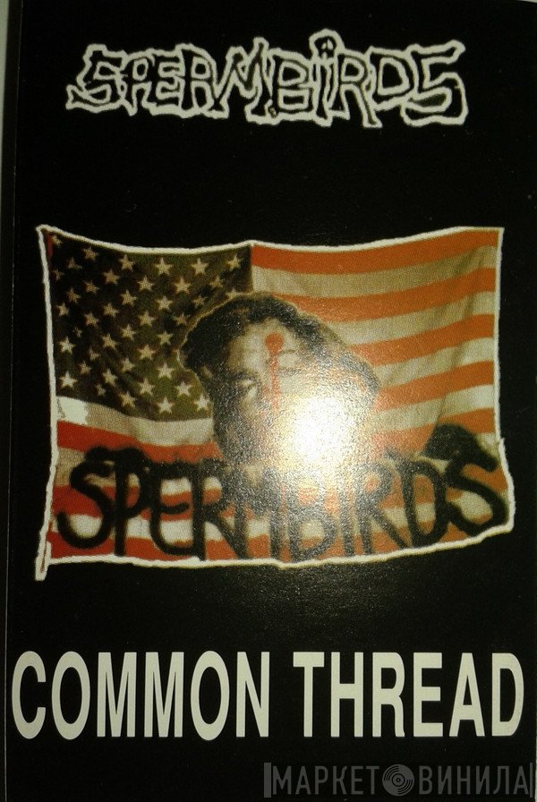 Spermbirds  - Common Thread