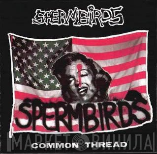 Spermbirds  - Common Thread
