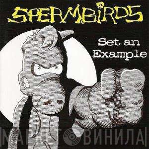 Spermbirds  - Set An Example
