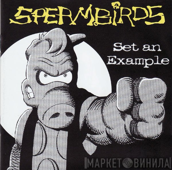 Spermbirds  - Set An Example