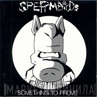 Spermbirds  - Something To Prove