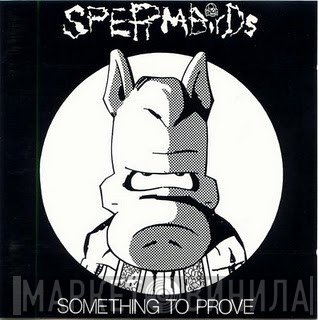 Spermbirds  - Something To Prove