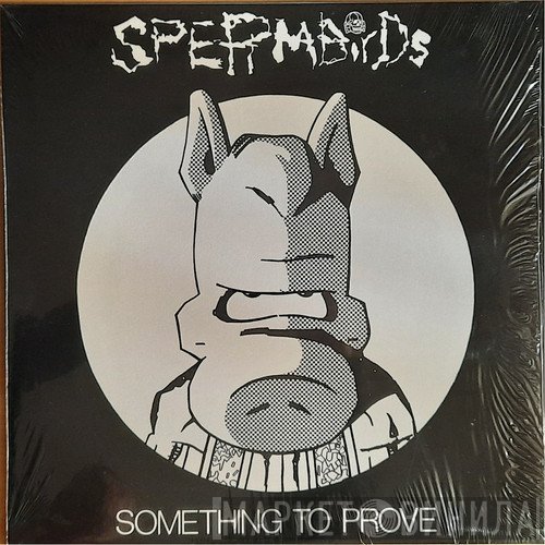 Spermbirds  - Something To Prove