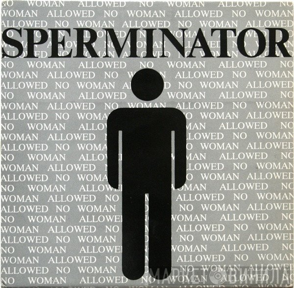 Sperminator - No Woman Allowed