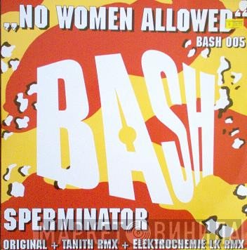 Sperminator - No Women Allowed