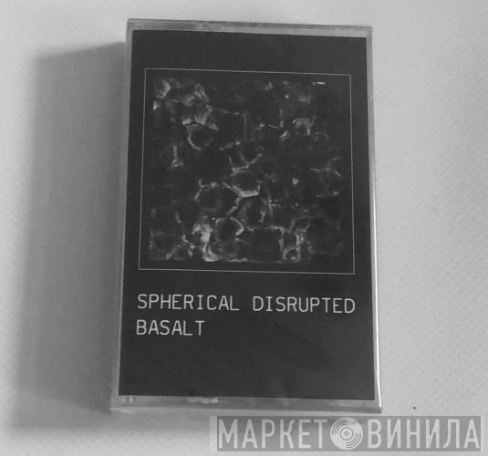 Spherical Disrupted  - Basalt