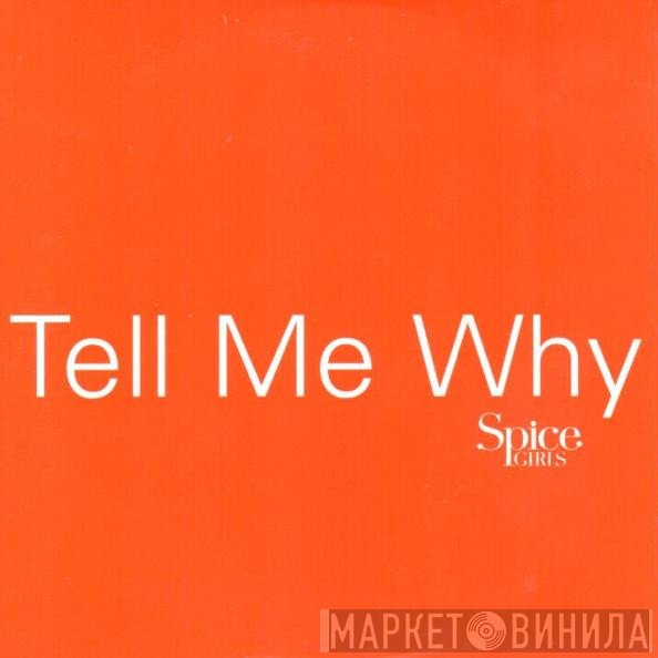 Spice Girls  - Tell Me Why