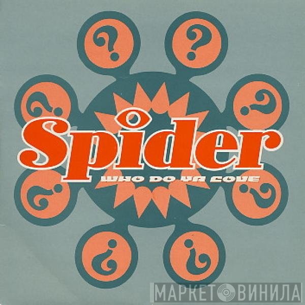 Spider  - Who Do Ya Love
