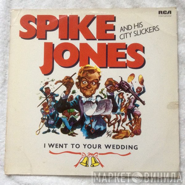 Spike Jones And His City Slickers - I Went To Your Wedding