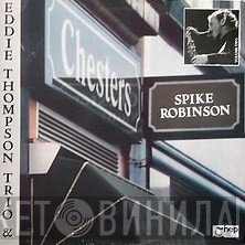 Spike Robinson, Eddie Thompson Trio - "At Chesters" Vol.2