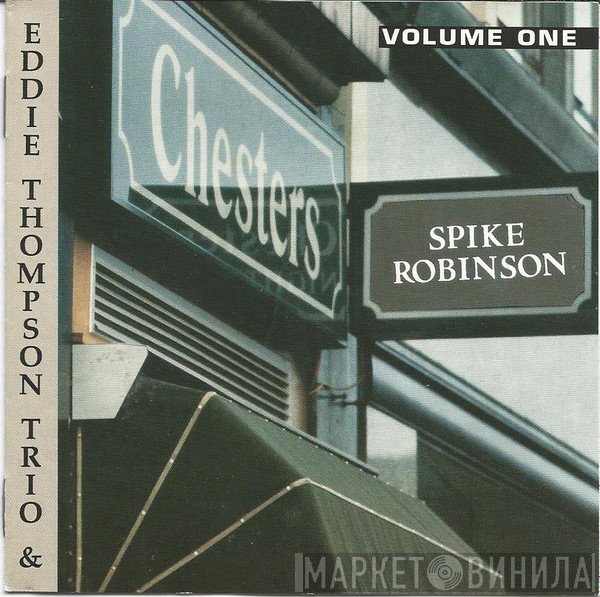 Spike Robinson, Eddie Thompson Trio - At Chesters Volume One