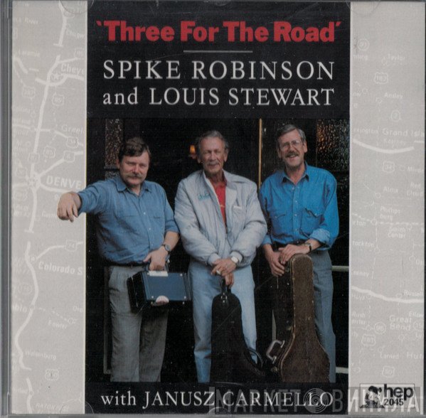 Spike Robinson, Louis Stewart, Janusz Carmello - Three For The Road