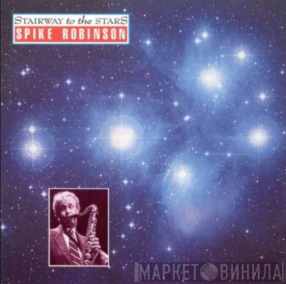 Spike Robinson - Stairway To The Stars