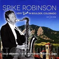 Spike Robinson - Very Live In Boulder, Colorado