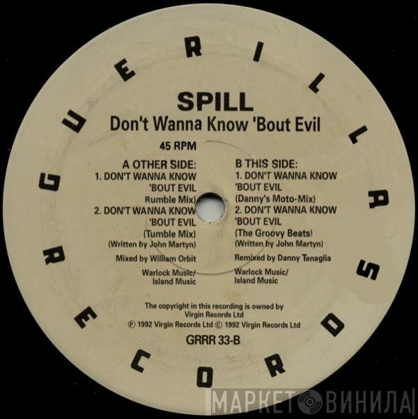 Spill - Don't Wanna Know 'Bout Evil