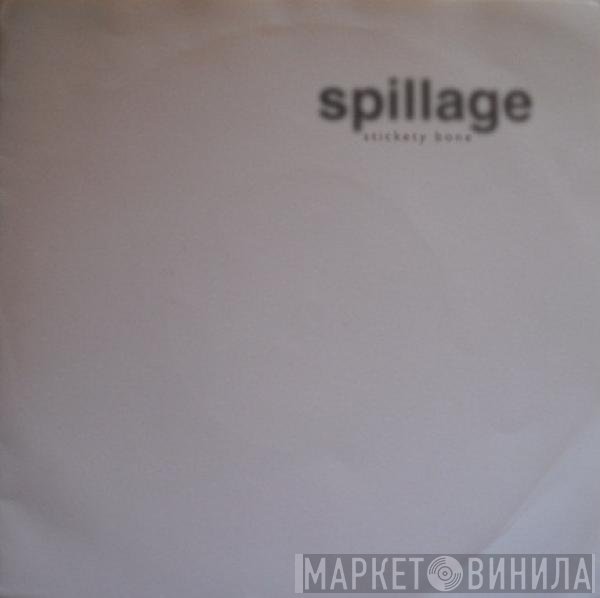 Spillage - Stickety Bone