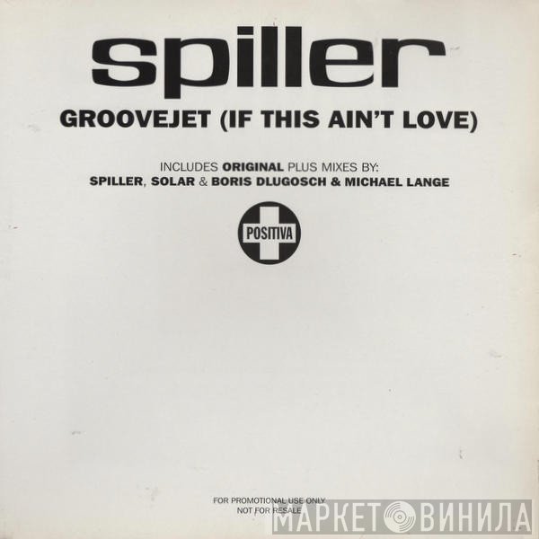 Spiller - Groovejet (If This Ain't Love)