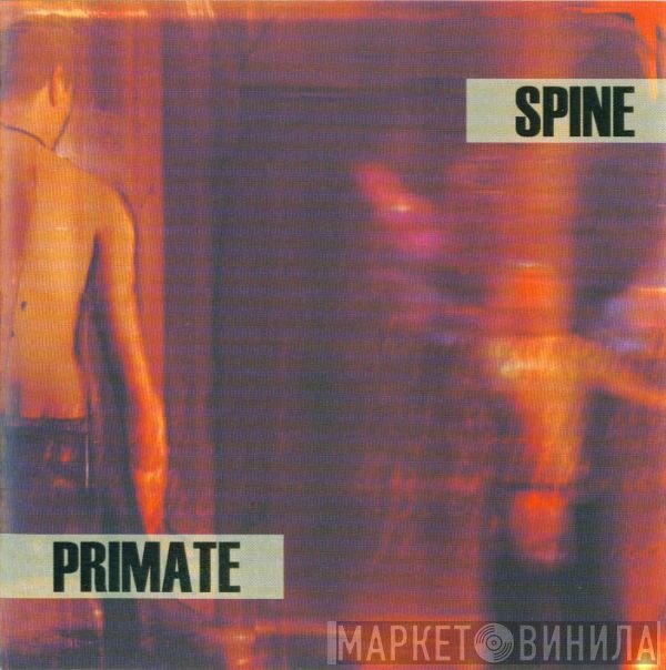 Spine , Primate - Hope Versus Realisation