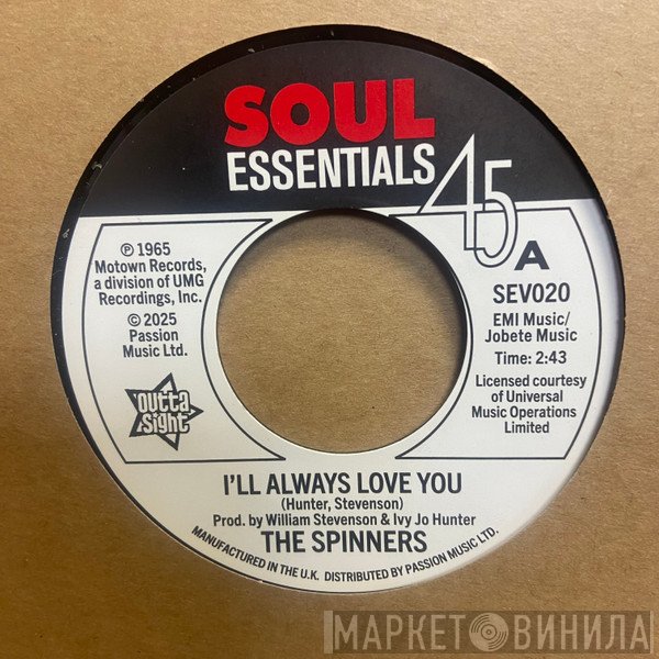 Spinners -  I'll Always Love You / What More Could A Boy Ask For