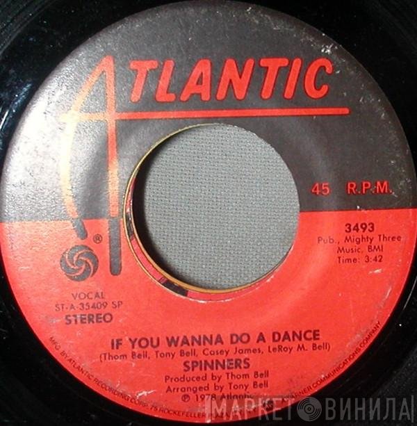 Spinners - If You Wanna Do A Dance