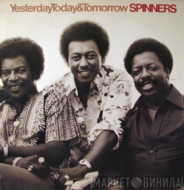 Spinners  - Yesterday, Today & Tomorrow