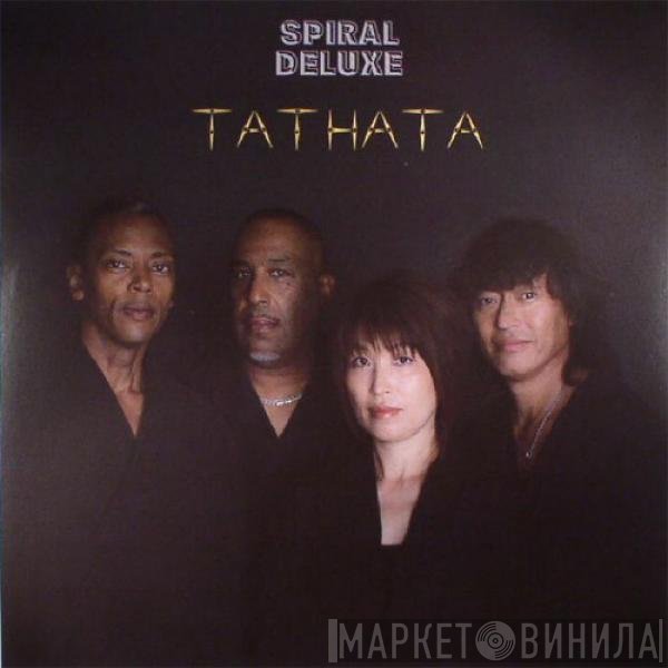 Spiral Deluxe - Tathata
