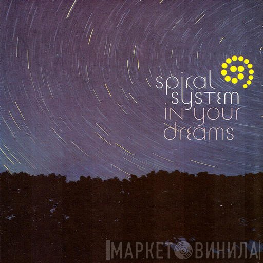 Spiral System - In Your Dreams