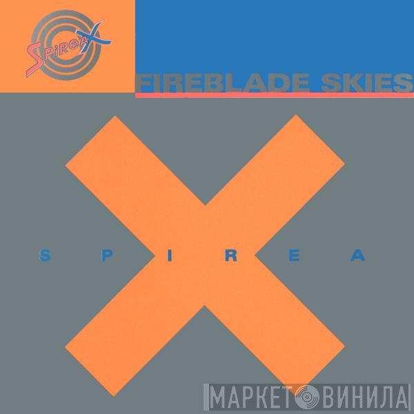 Spirea X  - Fireblade Skies