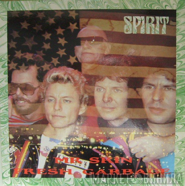 Spirit  - Fresh Garbage / Mr Skin